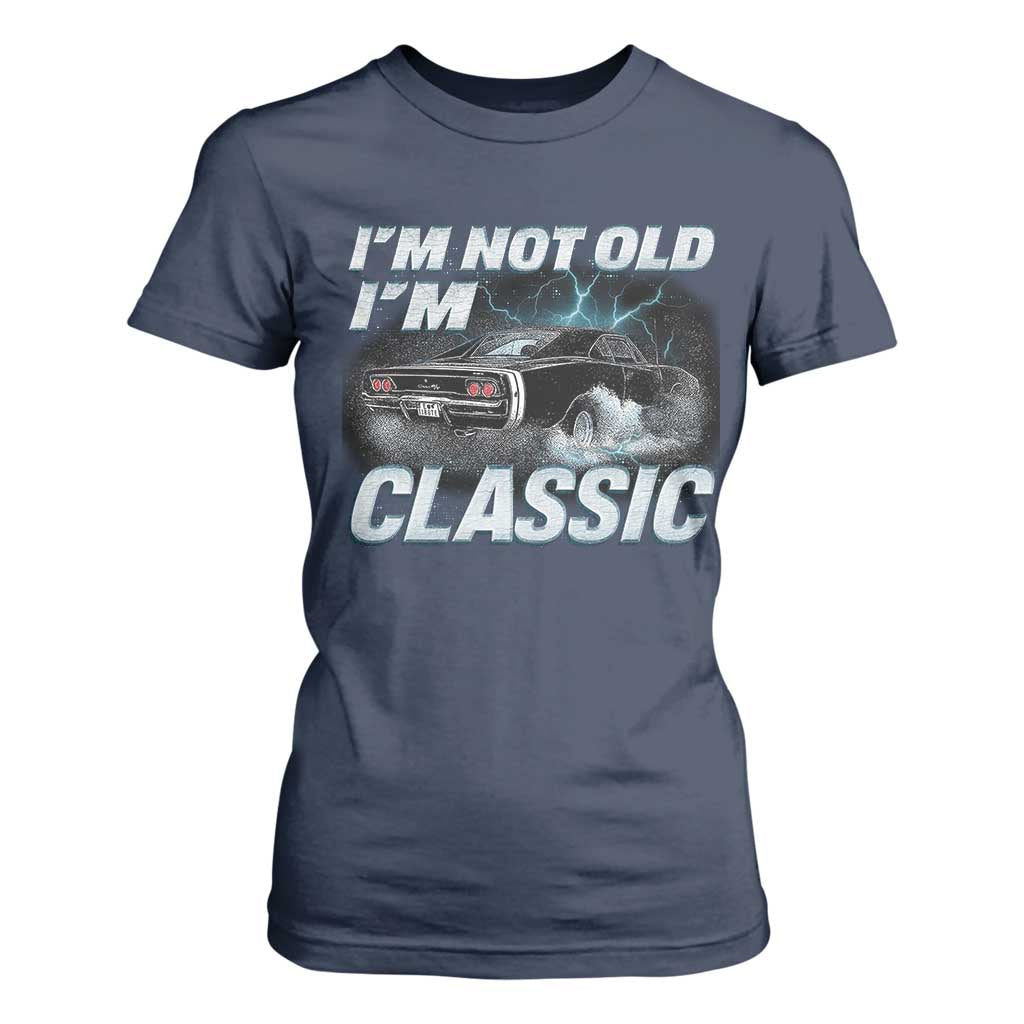 Vintage I'm Not Old I'm Classic T Shirt For Women Funny Car Graphic Racing Drift Car TS10 Navy Print Your Wear