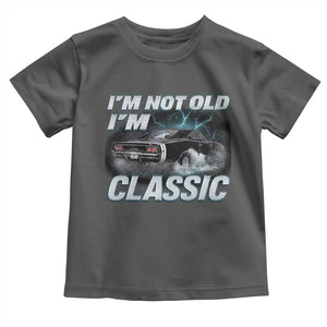 Vintage I'm Not Old I'm Classic Toddler T Shirt Funny Car Graphic Racing Drift Car TS10 Dark Heather Print Your Wear
