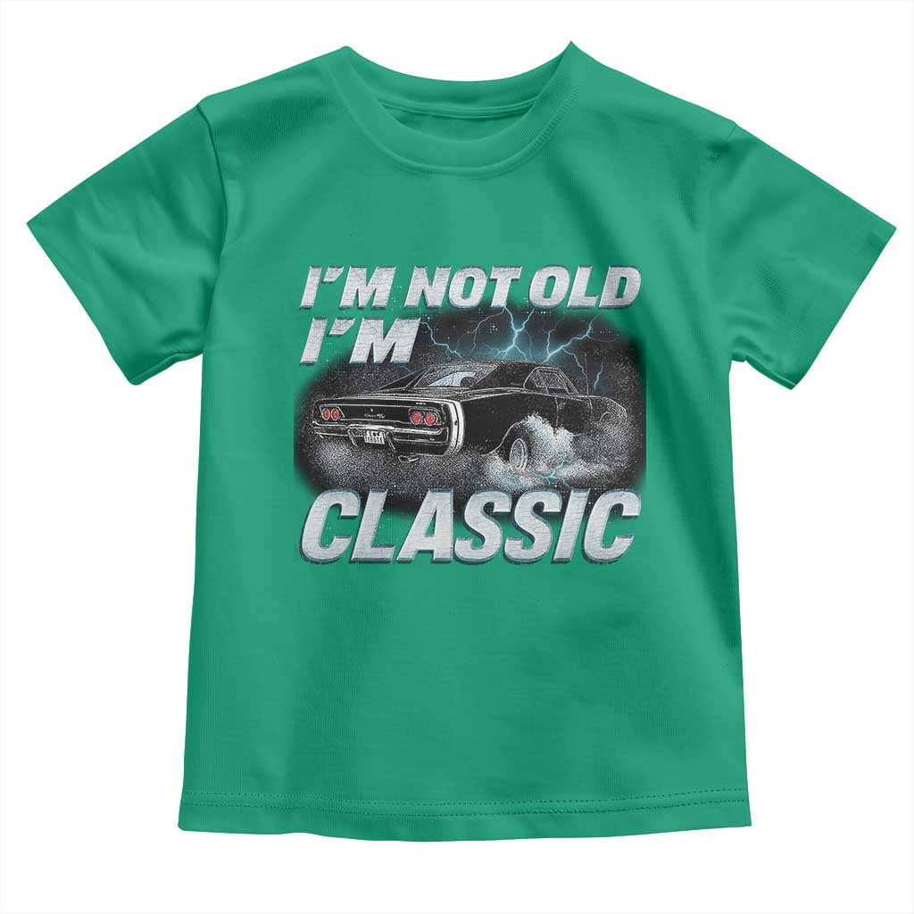 Vintage I'm Not Old I'm Classic Toddler T Shirt Funny Car Graphic Racing Drift Car TS10 Irish Green Print Your Wear