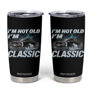 Vintage I'm Not Old I'm Classic Tumbler Cup Funny Car Graphic Racing Drift Car TS10 Black Print Your Wear