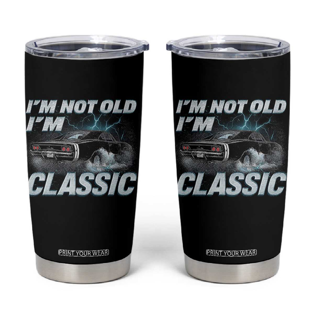 Vintage I'm Not Old I'm Classic Tumbler Cup Funny Car Graphic Racing Drift Car TS10 Black Print Your Wear
