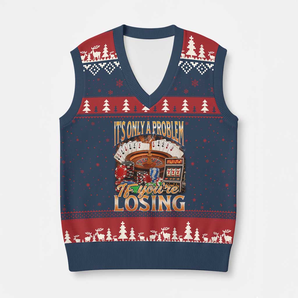 Funny Gambling V-Neck Knit Sweater Vest Only A Problem If You're Losing Vintage Bootleg TS10 Navy Red Print Your Wear