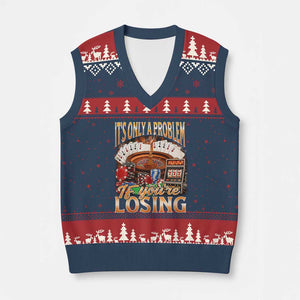Funny Gambling V-Neck Knit Sweater Vest Only A Problem If You're Losing Vintage Bootleg TS10 Navy Red Print Your Wear