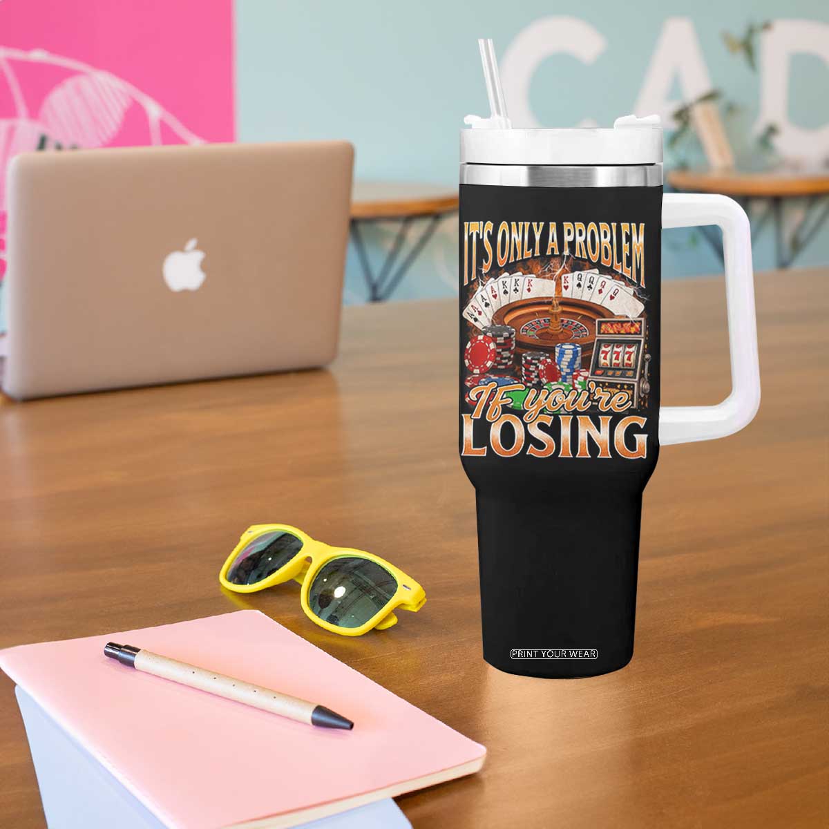 Funny Gambling Tumbler With Handle Only A Problem If You're Losing Vintage Bootleg TS10 Print Your Wear