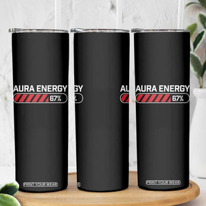 Funny Six Seven Skinny Tumbler Aura Energy at 67 Meme Gen Alpha Slang TS10 Print Your Wear