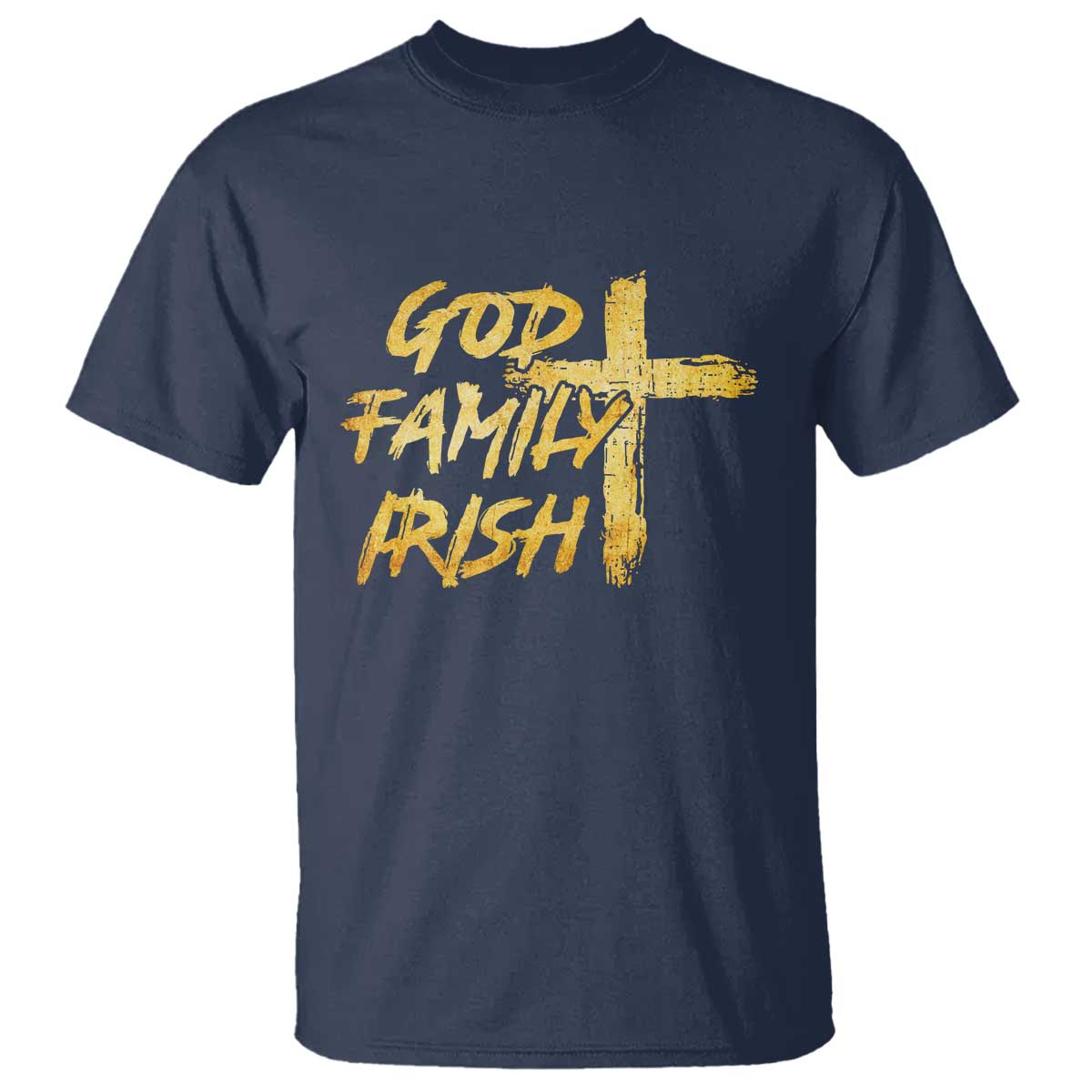 God Family Irish T Shirt Christian Faith Cross Notre Dame Game Day TS10 Navy Print Your Wear