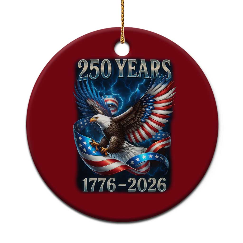 250 Years America Ceramic Ornament Eagle and Flag 250th Anniversary USA Patriotic 1776 2026 TS10 1pc Red Print Your Wear