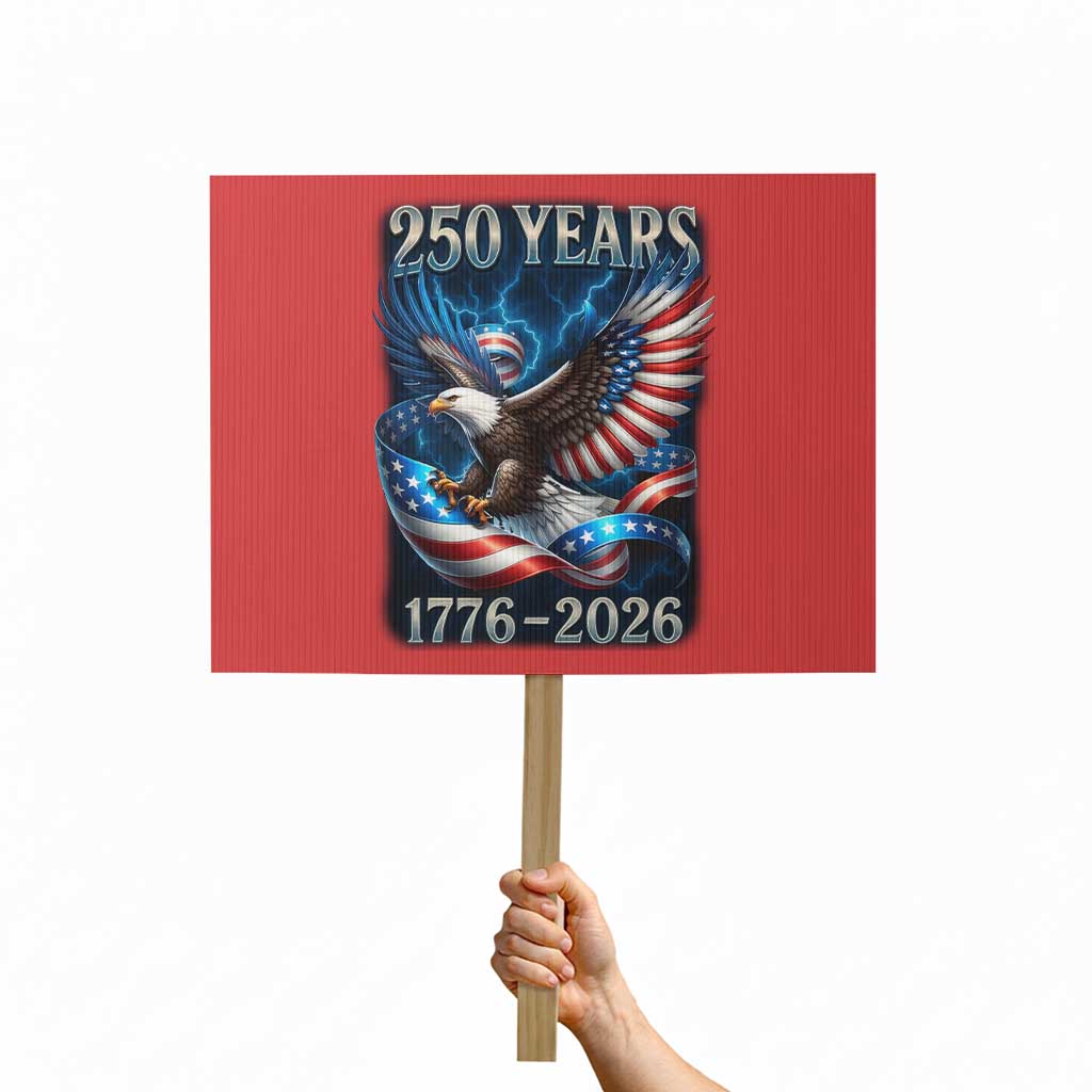 250 Years America Protest Sign Eagle and Flag 250th Anniversary USA Patriotic 1776 2026 TS10 Horizontal 18" × 24" Red Print Your Wear