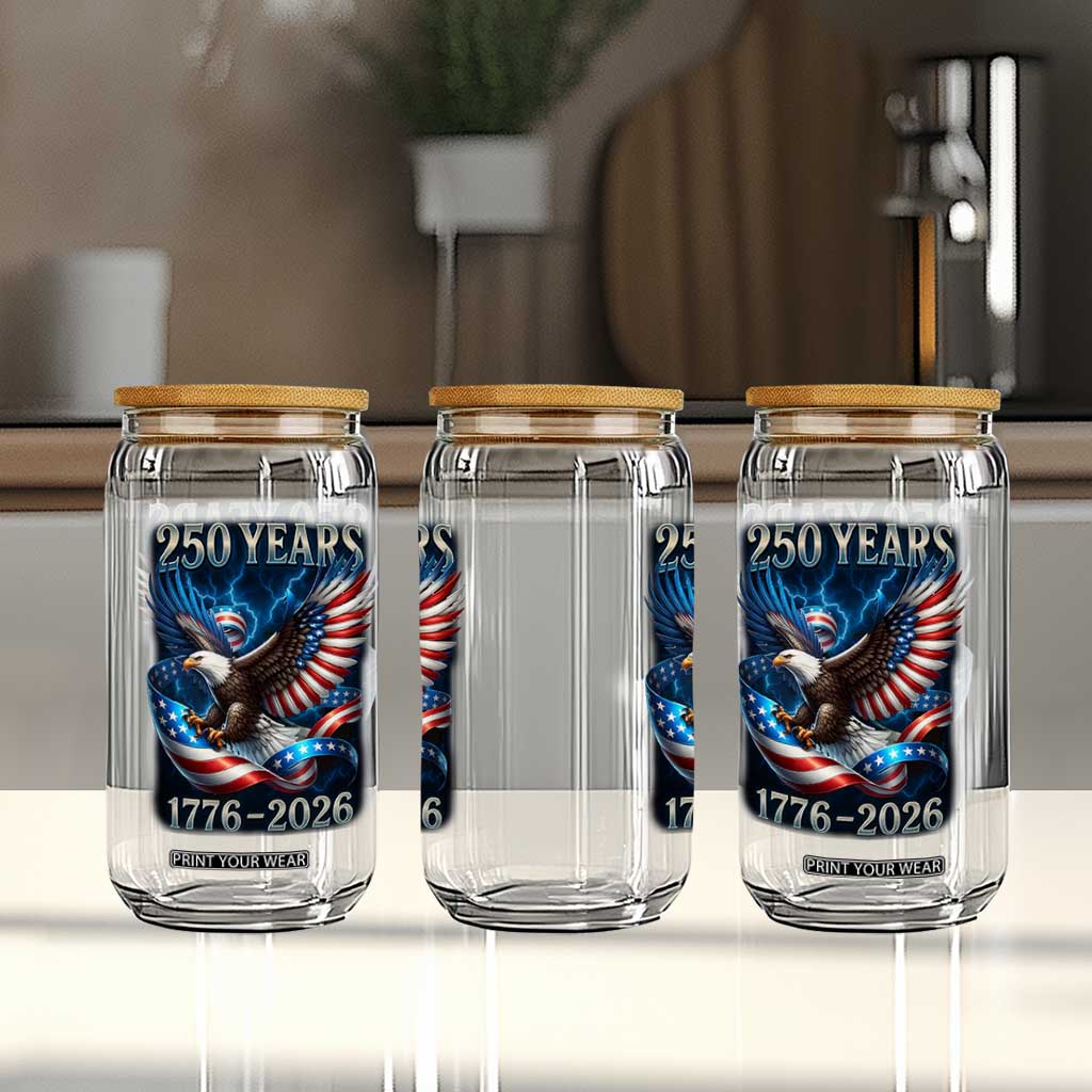 250 Years America Glass Can Eagle and Flag 250th Anniversary USA Patriotic 1776 2026 TS10 Print Your Wear