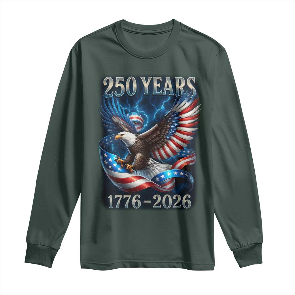 250 Years America Long Sleeve Shirt Eagle and Flag 250th Anniversary USA Patriotic 1776 2026 TS10 Dark Forest Green Print Your Wear