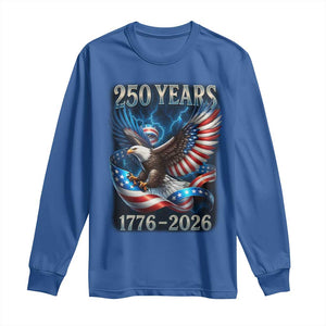 250 Years America Long Sleeve Shirt Eagle and Flag 250th Anniversary USA Patriotic 1776 2026 TS10 Royal Blue Print Your Wear