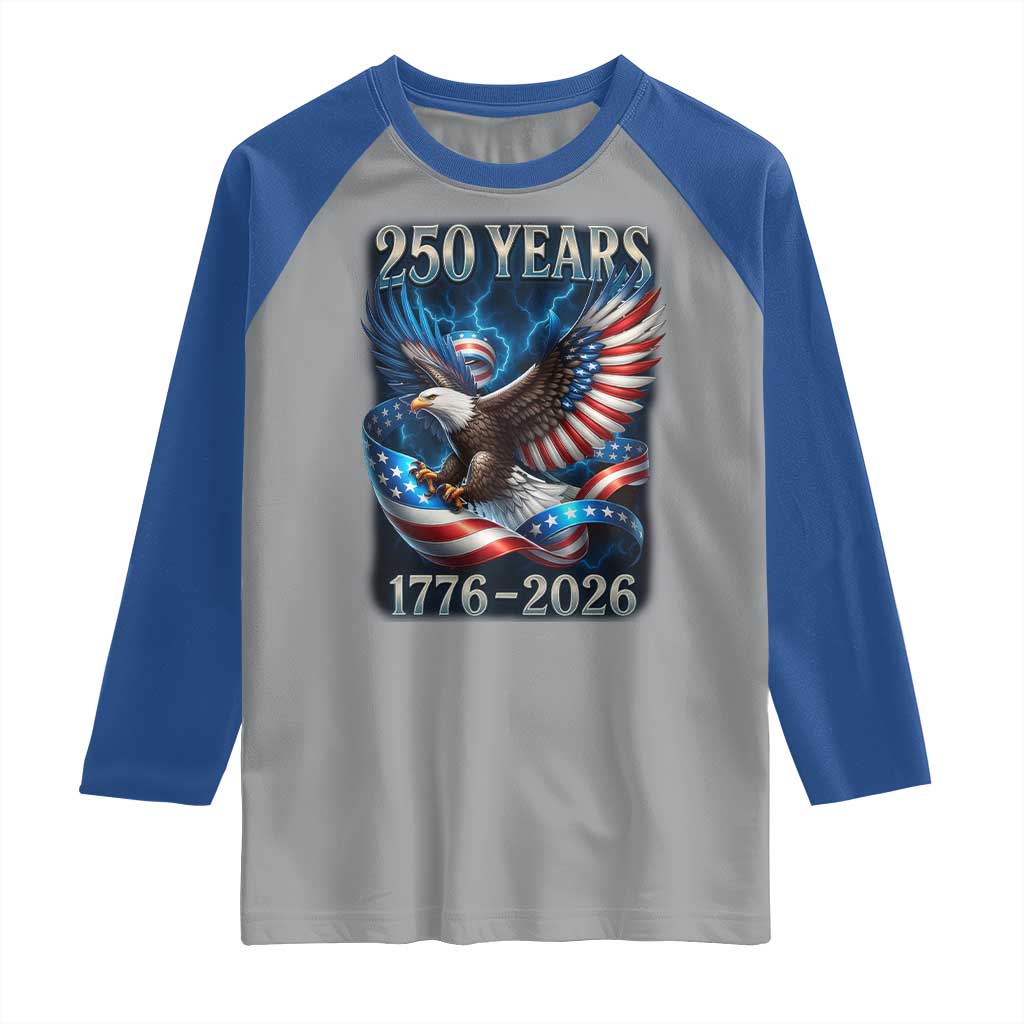 250 Years America Raglan Shirt Eagle and Flag 250th Anniversary USA Patriotic 1776 2026 TS10 Sport Gray Royal Print Your Wear
