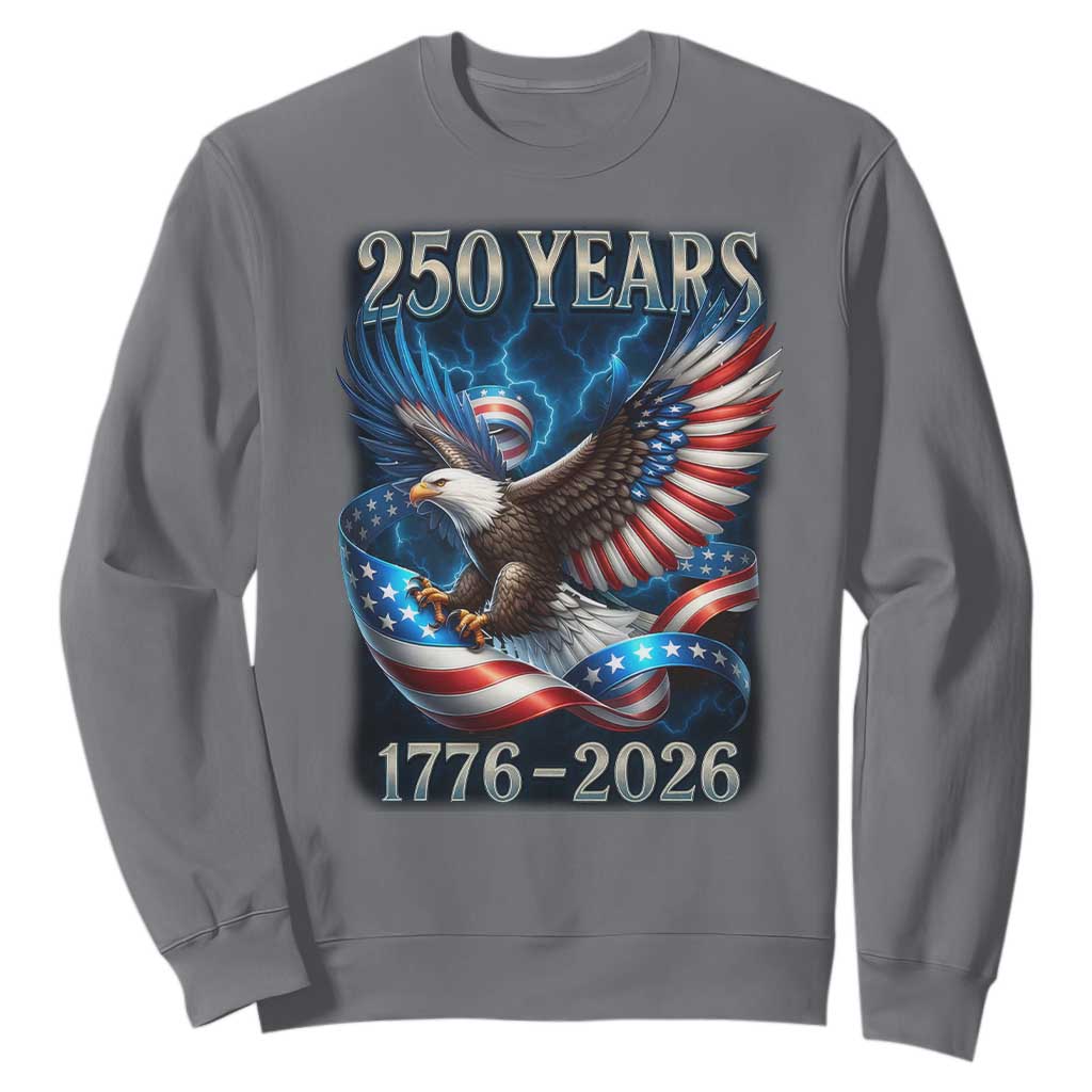 250 Years America Sweatshirt Eagle and Flag 250th Anniversary USA Patriotic 1776 2026 TS10 Charcoal Print Your Wear