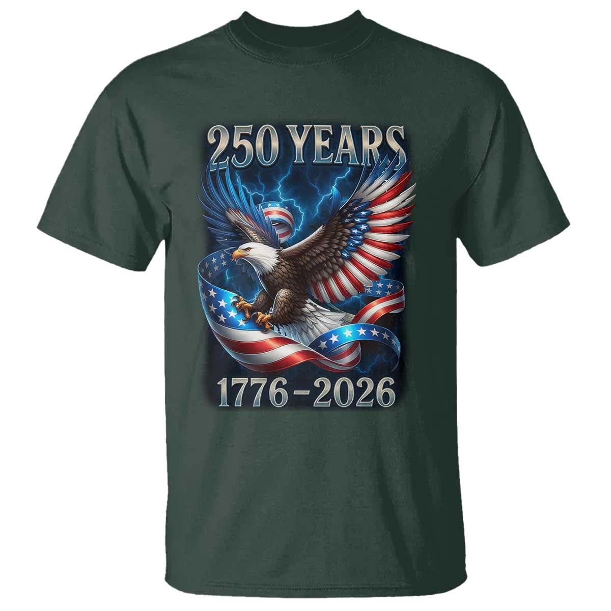 250 Years America T Shirt Eagle and Flag 250th Anniversary USA Patriotic 1776 2026 TS10 Dark Forest Green Print Your Wear