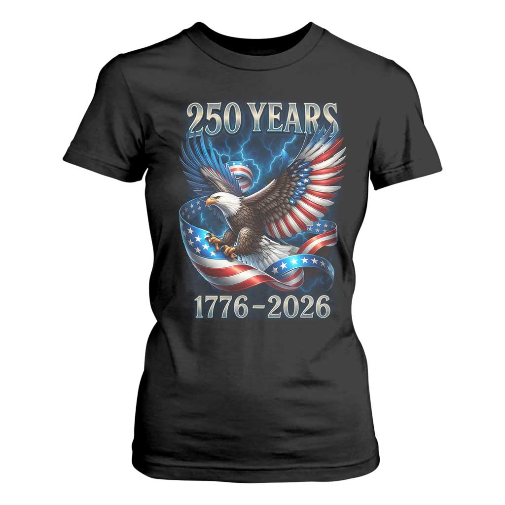 250 Years America T Shirt For Women Eagle and Flag 250th Anniversary USA Patriotic 1776 2026 TS10 Black Print Your Wear