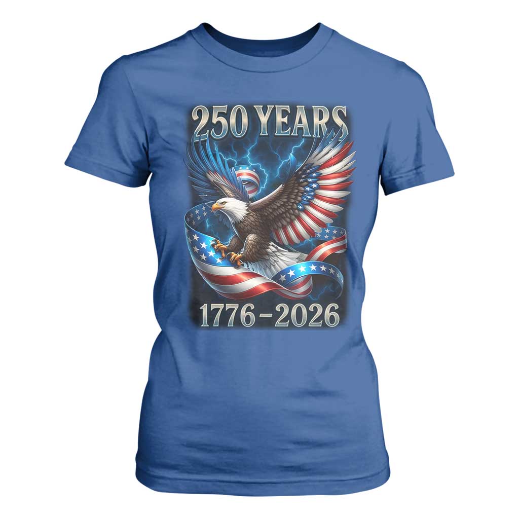 250 Years America T Shirt For Women Eagle and Flag 250th Anniversary USA Patriotic 1776 2026 TS10 Royal Blue Print Your Wear