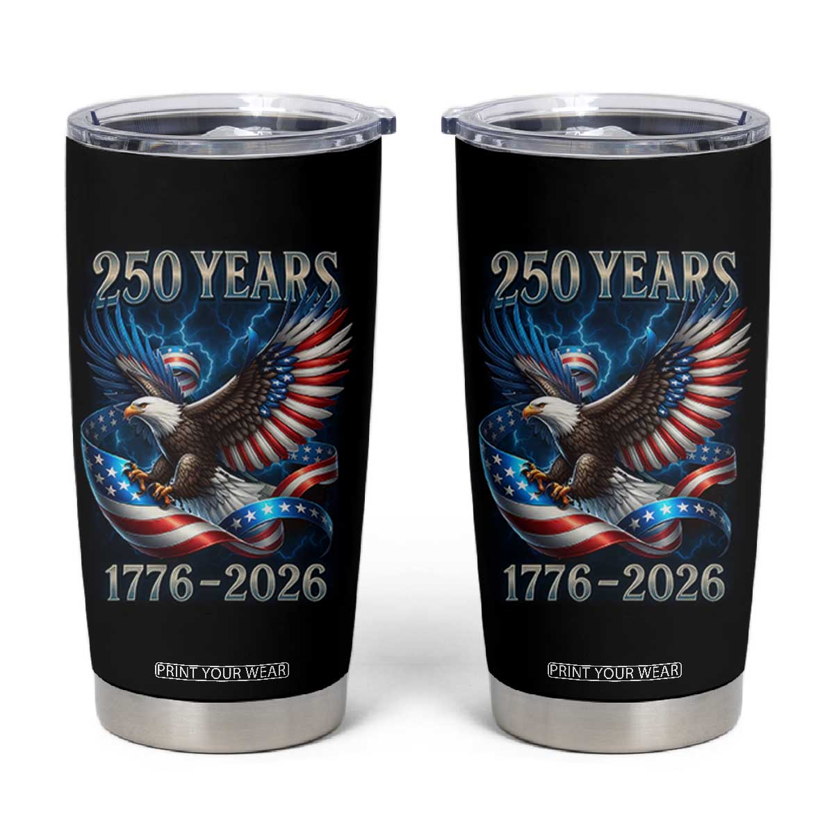 250 Years America Tumbler Cup Eagle and Flag 250th Anniversary USA Patriotic 1776 2026 TS10 Black Print Your Wear