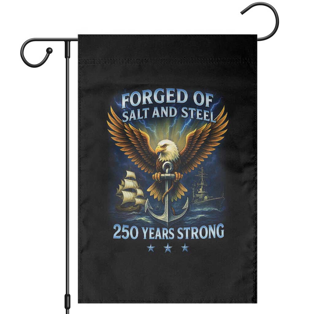 Navy Veteran 250th Anniversary Garden Flag Forged of Salt and Steel US Naval Ships 250th Anniversary TS10 Black Print Your Wear
