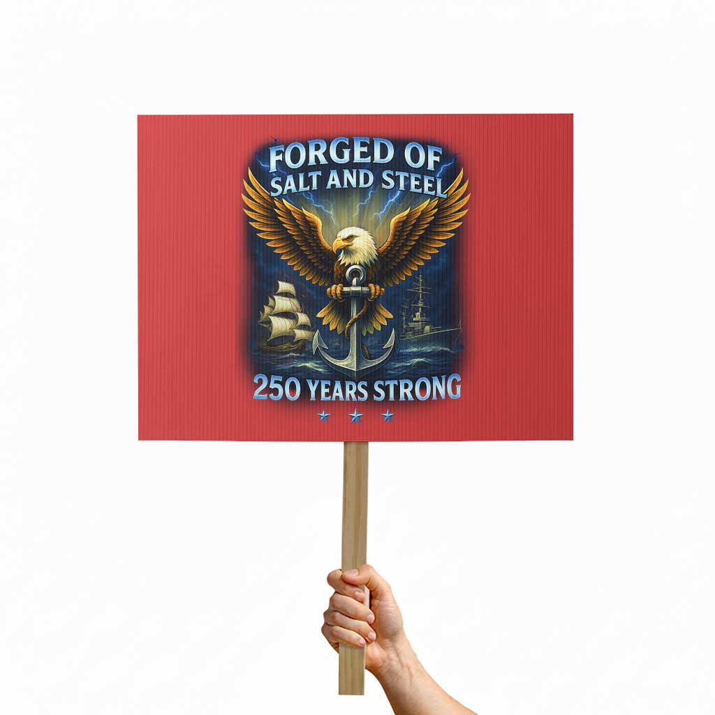 Navy Veteran 250th Anniversary Protest Sign Forged of Salt and Steel US Naval Ships 250th Anniversary TS10 Horizontal 18" × 24" Red Print Your Wear