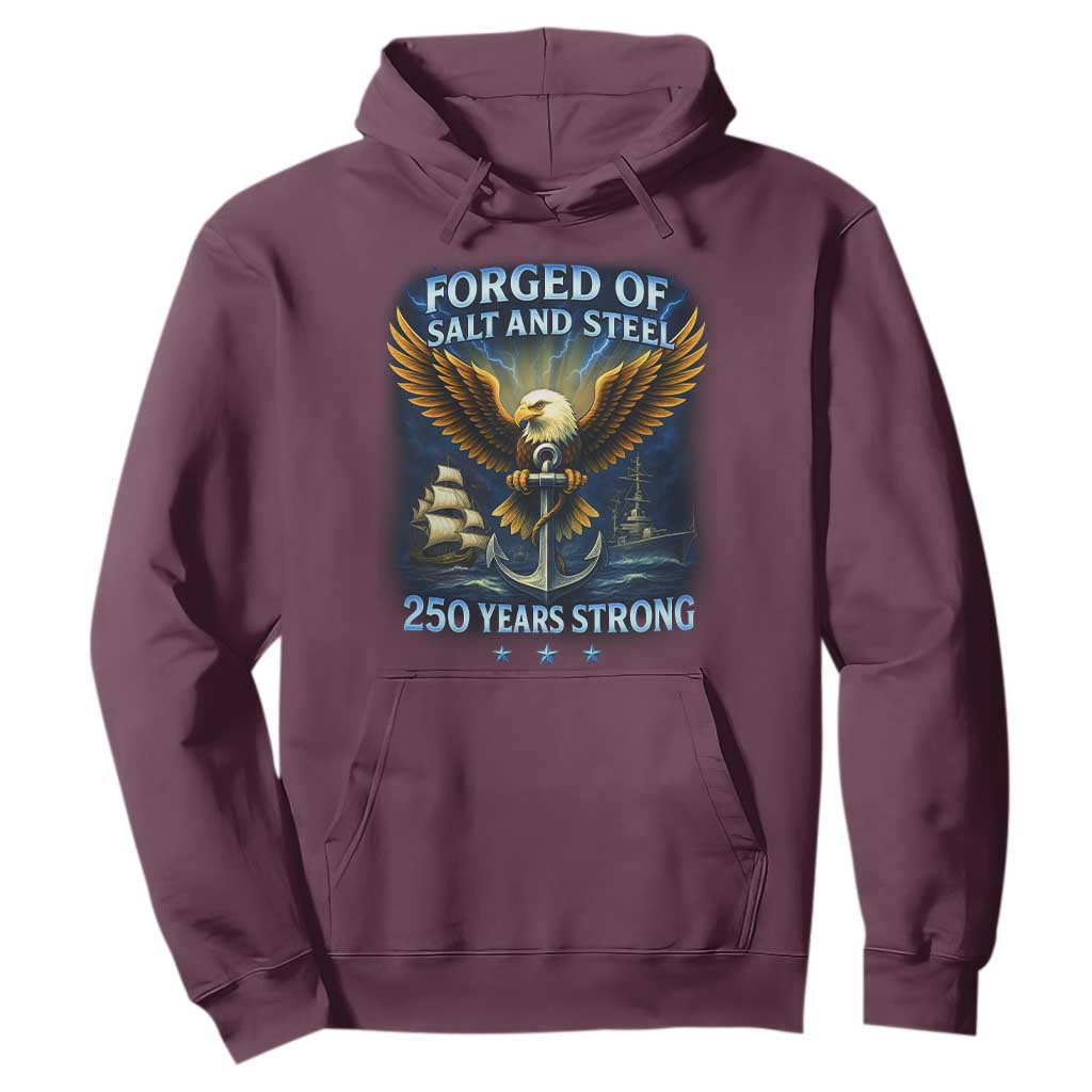 Navy Veteran 250th Anniversary Hoodie Forged of Salt and Steel US Naval Ships 250th Anniversary TS10 Maroon Print Your Wear