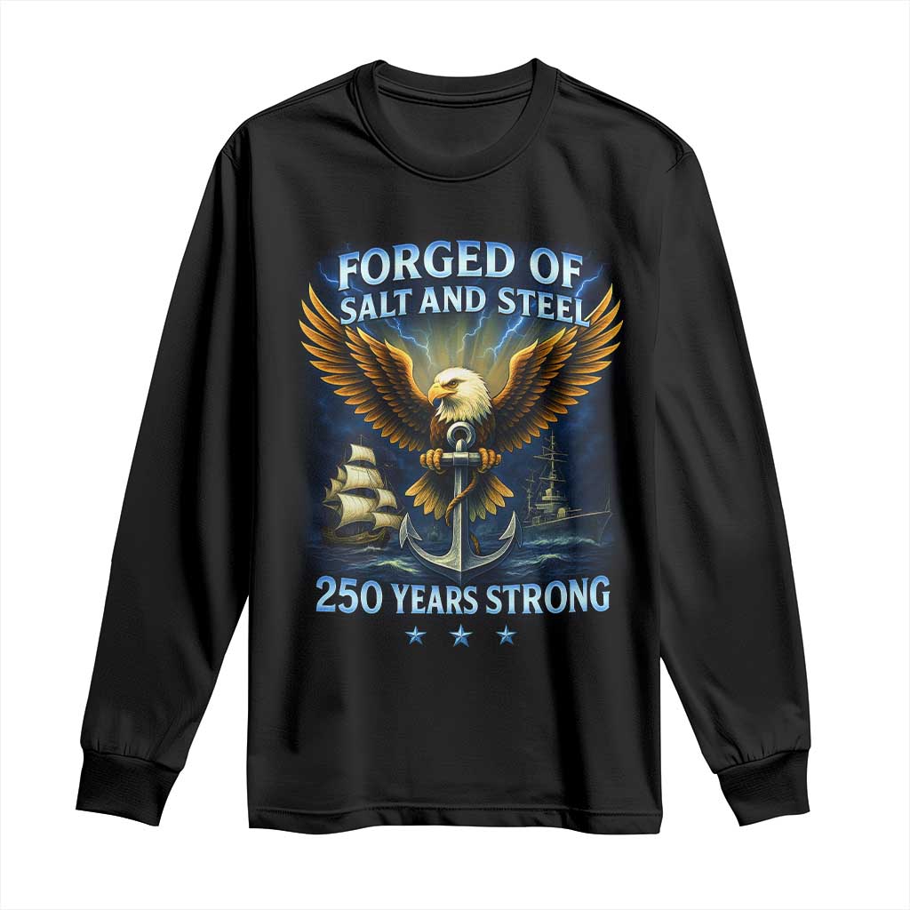 Navy Veteran 250th Anniversary Long Sleeve Shirt Forged of Salt and Steel US Naval Ships 250th Anniversary TS10 Black Print Your Wear