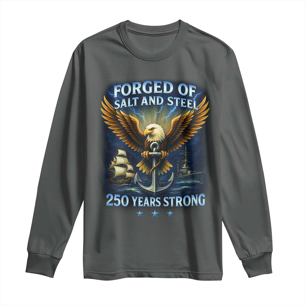 Navy Veteran 250th Anniversary Long Sleeve Shirt Forged of Salt and Steel US Naval Ships 250th Anniversary TS10 Dark Heather Print Your Wear