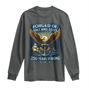 Navy Veteran 250th Anniversary Long Sleeve Shirt Forged of Salt and Steel US Naval Ships 250th Anniversary TS10 Dark Heather Print Your Wear