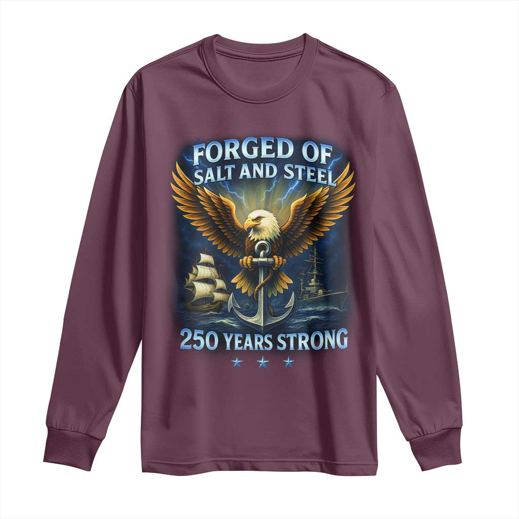 Navy Veteran 250th Anniversary Long Sleeve Shirt Forged of Salt and Steel US Naval Ships 250th Anniversary TS10 Maroon Print Your Wear