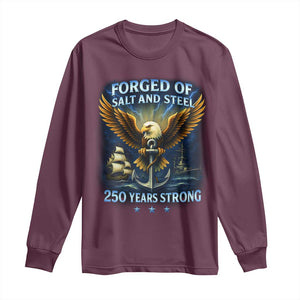 Navy Veteran 250th Anniversary Long Sleeve Shirt Forged of Salt and Steel US Naval Ships 250th Anniversary TS10 Maroon Print Your Wear
