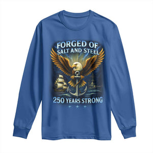 Navy Veteran 250th Anniversary Long Sleeve Shirt Forged of Salt and Steel US Naval Ships 250th Anniversary TS10 Royal Blue Print Your Wear