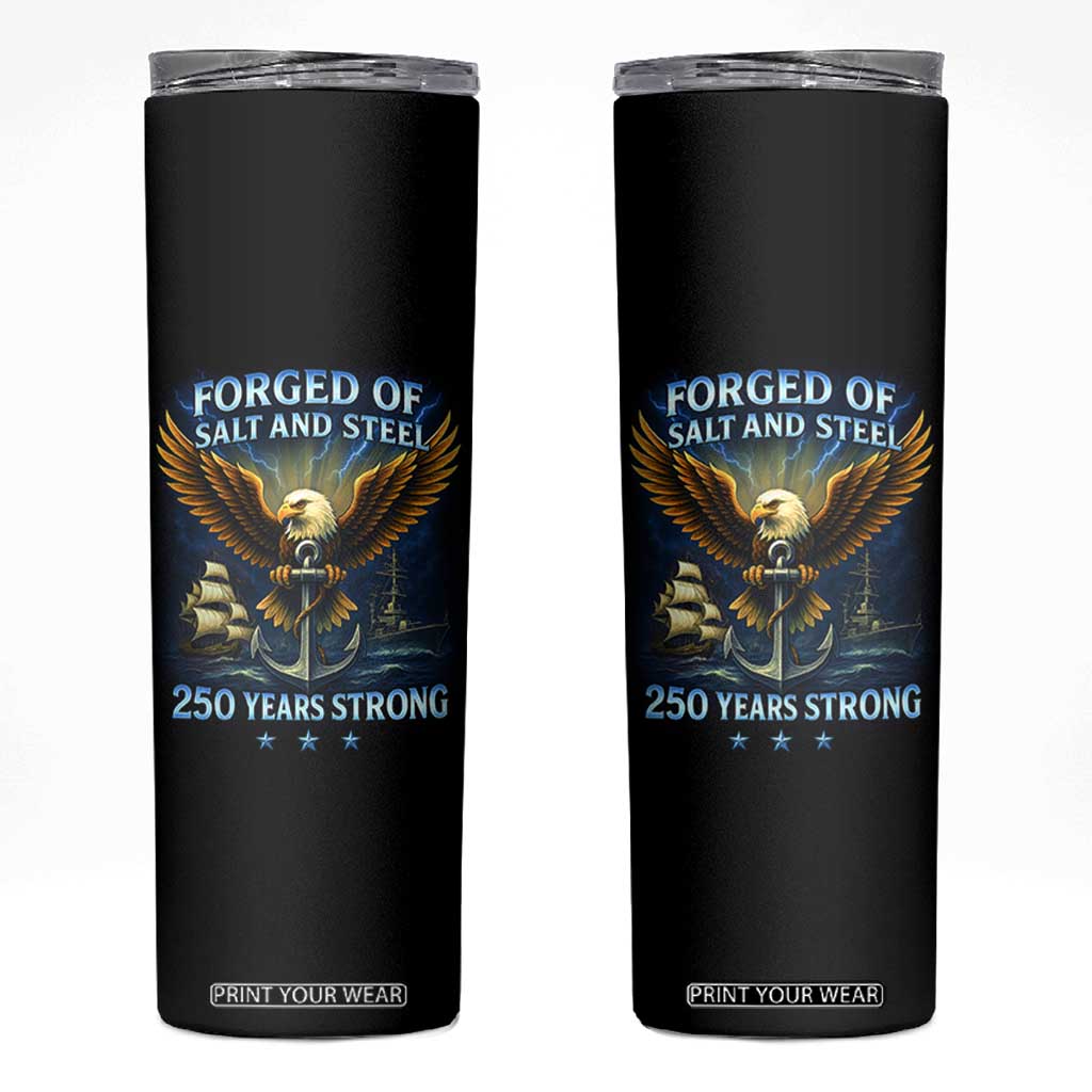 Navy Veteran 250th Anniversary Skinny Tumbler Forged of Salt and Steel US Naval Ships 250th Anniversary TS10 Black Print Your Wear
