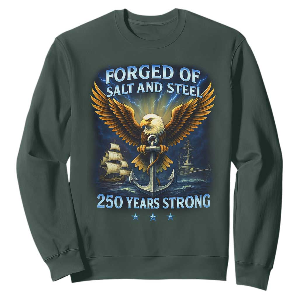 Navy Veteran 250th Anniversary Sweatshirt Forged of Salt and Steel US Naval Ships 250th Anniversary TS10 Dark Forest Green Print Your Wear
