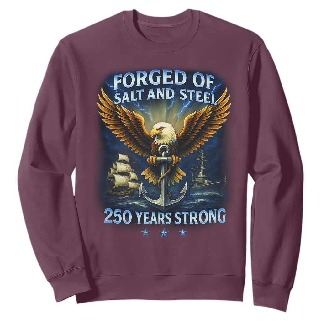 Navy Veteran 250th Anniversary Sweatshirt Forged of Salt and Steel US Naval Ships 250th Anniversary TS10 Maroon Print Your Wear