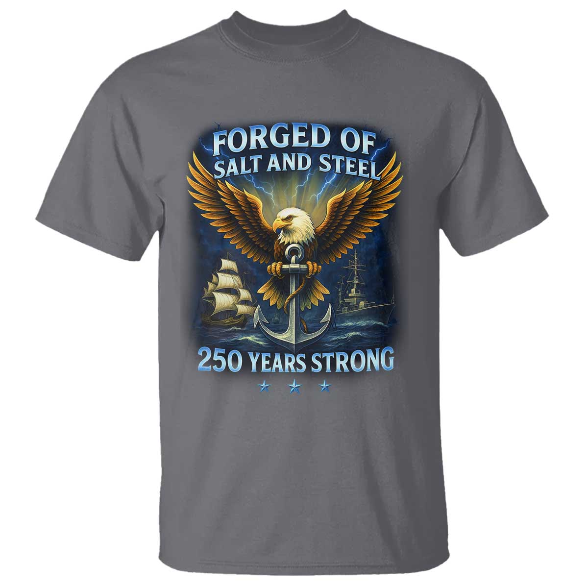 Navy Veteran 250th Anniversary T Shirt Forged of Salt and Steel US Naval Ships 250th Anniversary TS10 Charcoal Print Your Wear