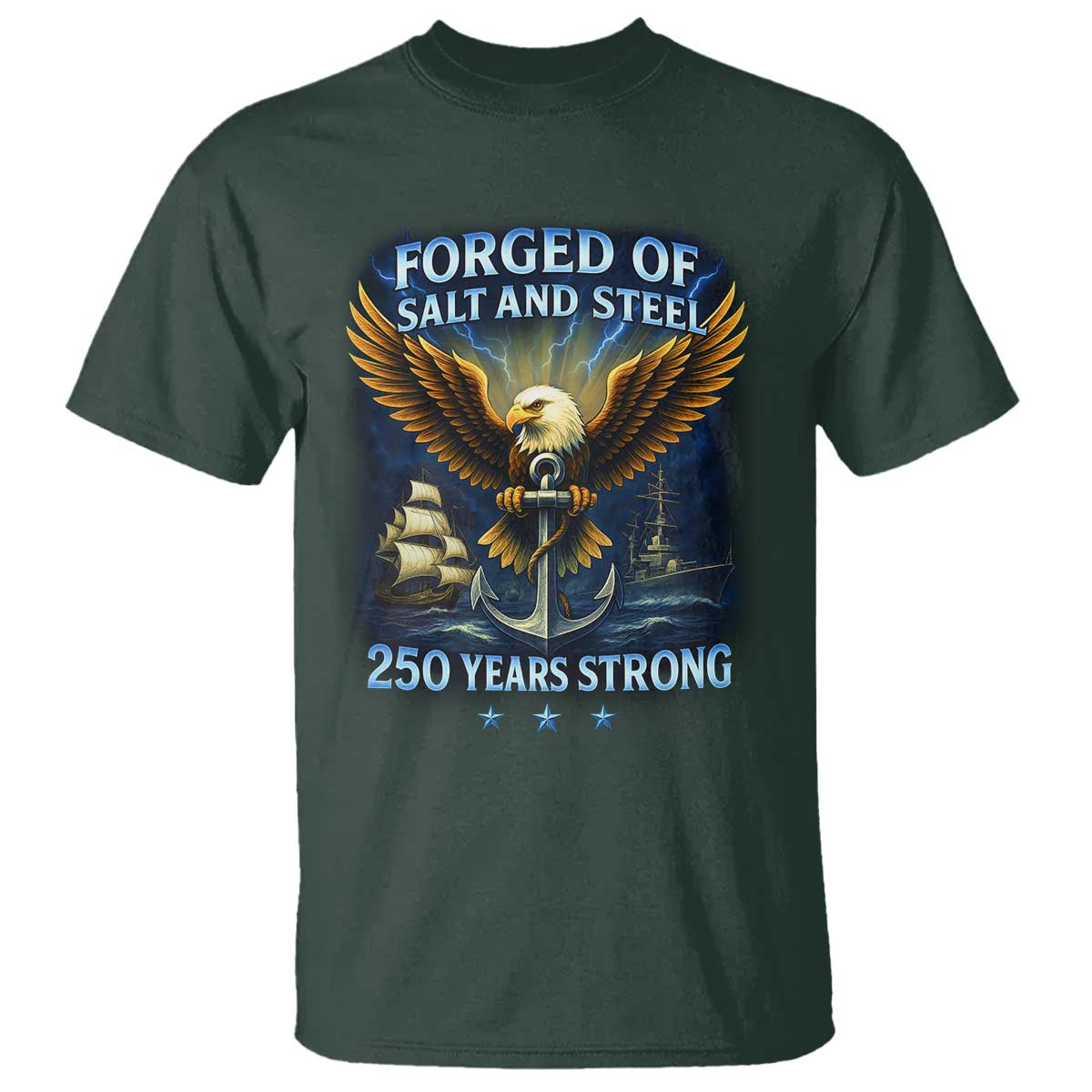Navy Veteran 250th Anniversary T Shirt Forged of Salt and Steel US Naval Ships 250th Anniversary TS10 Dark Forest Green Print Your Wear
