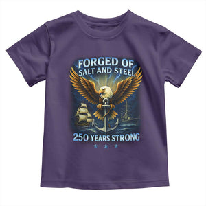 Navy Veteran 250th Anniversary Toddler T Shirt Forged of Salt and Steel US Naval Ships 250th Anniversary TS10 Purple Print Your Wear