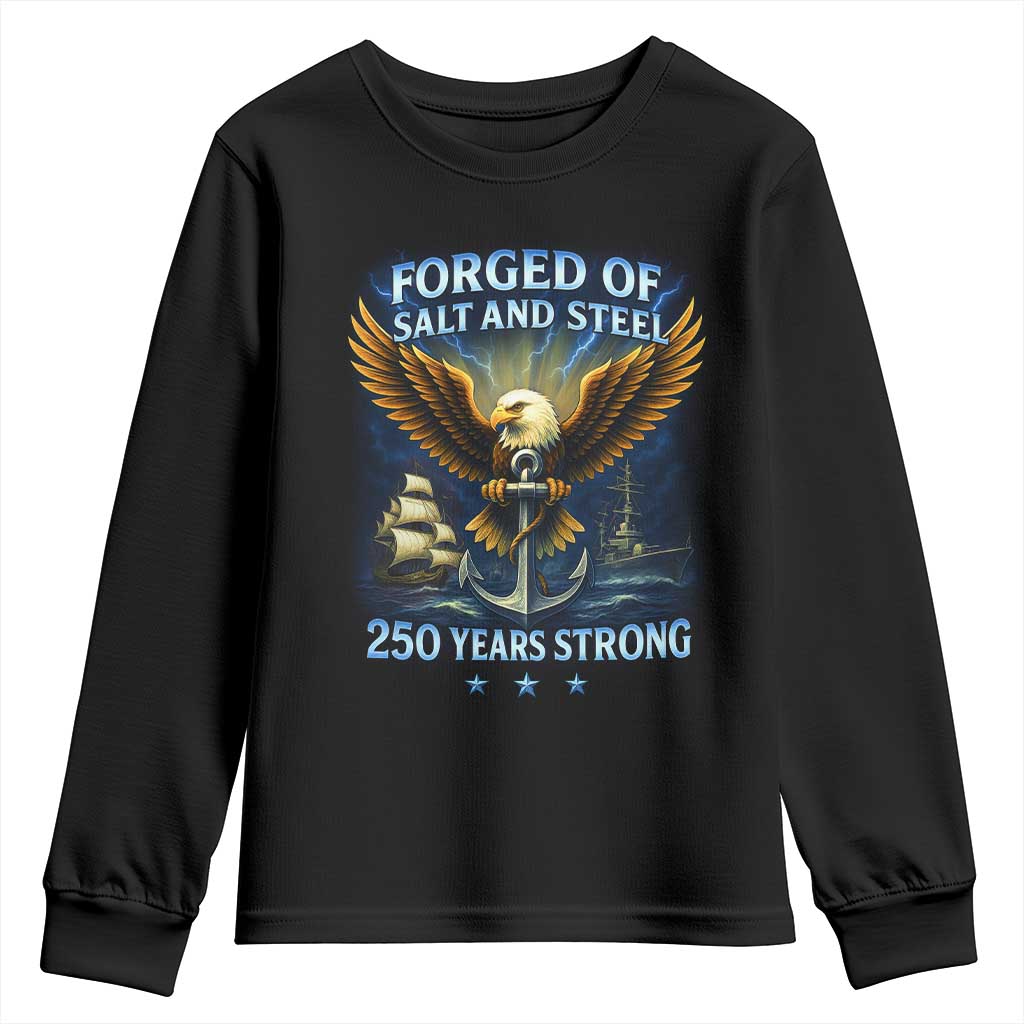Navy Veteran 250th Anniversary Youth Sweatshirt Forged of Salt and Steel US Naval Ships 250th Anniversary TS10 Black Print Your Wear
