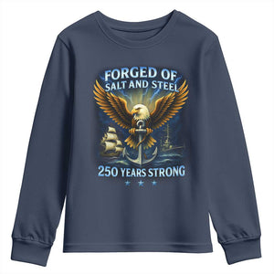 Navy Veteran 250th Anniversary Youth Sweatshirt Forged of Salt and Steel US Naval Ships 250th Anniversary TS10 Navy Print Your Wear
