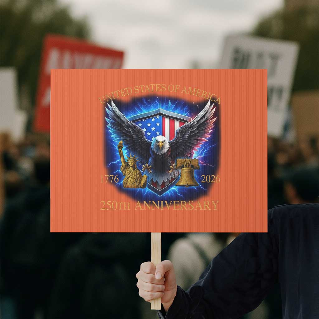 250 Years America Flag Protest Sign Eagle 250th Anniversary USA Patriotic 1776 2026 TS10 Horizontal 18