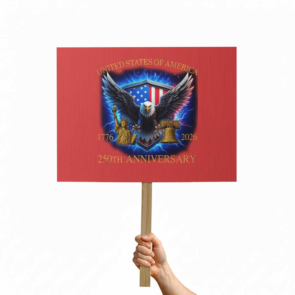 250 Years America Flag Protest Sign Eagle 250th Anniversary USA Patriotic 1776 2026 TS10 Horizontal 18" × 24" Red Print Your Wear