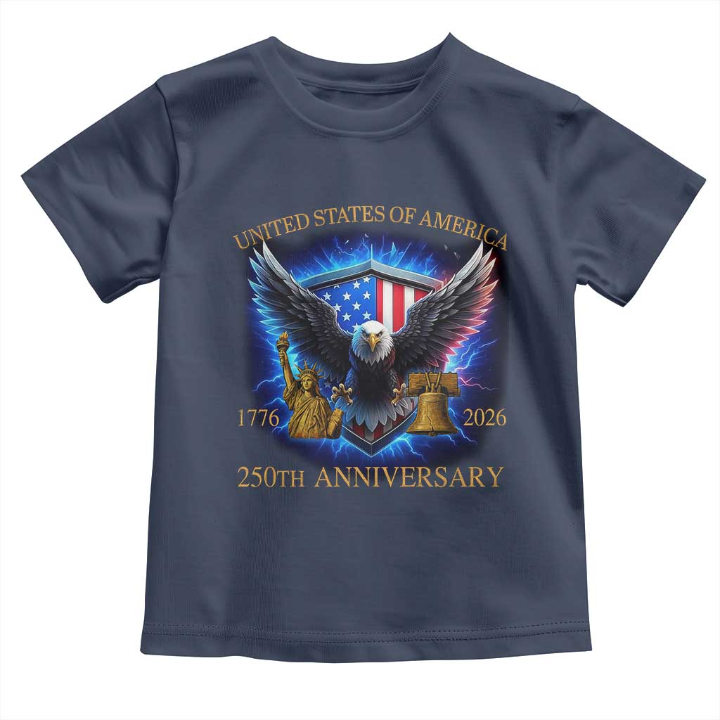 250 Years America Flag Toddler T Shirt - Eagle 250th Anniversary USA Patriotic 1776 2026 Tee TS10 Navy Print Your Wear