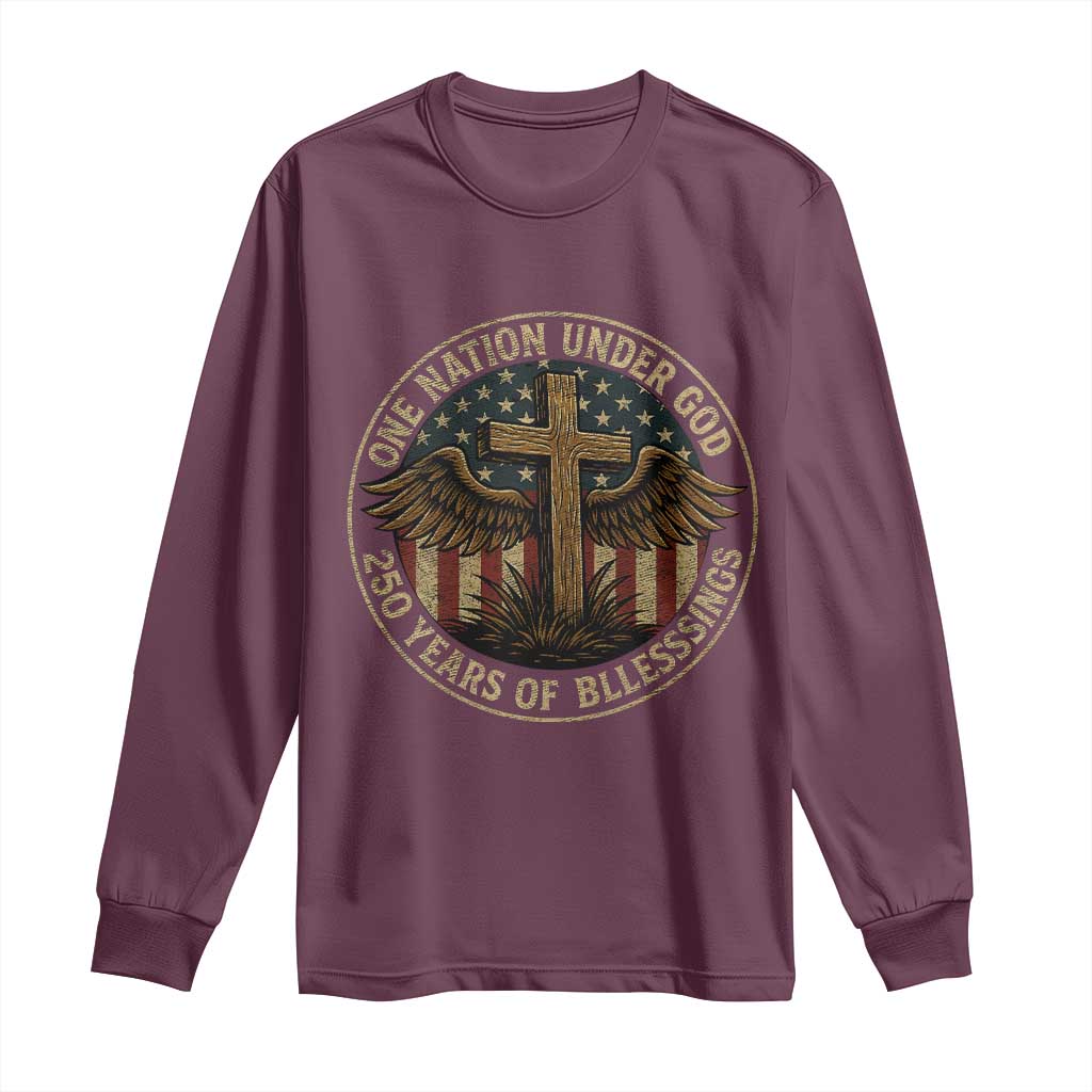 Blessings America 250 Years Long Sleeve Shirt One Nation Under God USA 250th Anniversary Patriotic Cross TS10 Maroon Print Your Wear