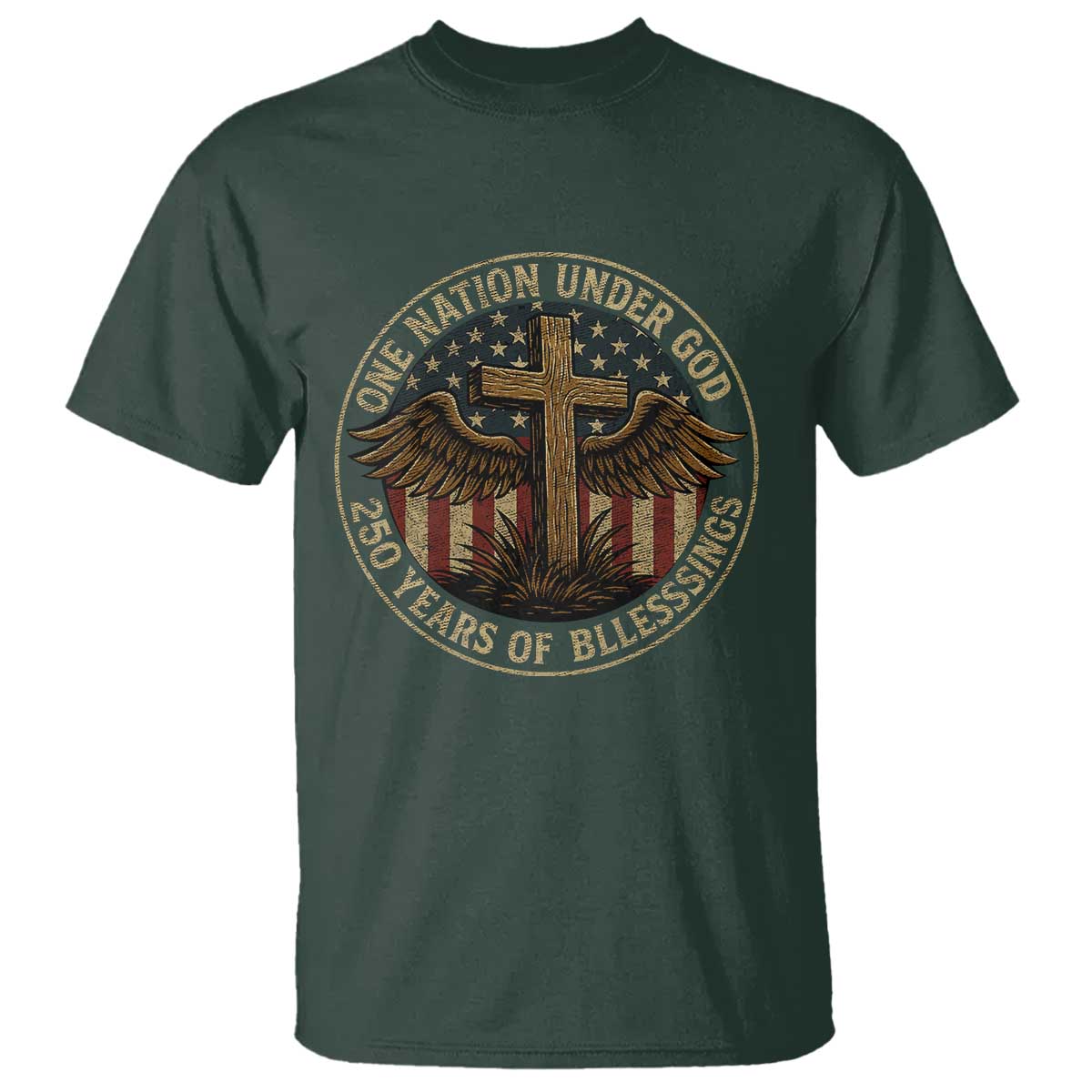 Blessings America 250 Years T Shirt One Nation Under God USA 250th Anniversary Patriotic Cross TS10 Dark Forest Green Print Your Wear