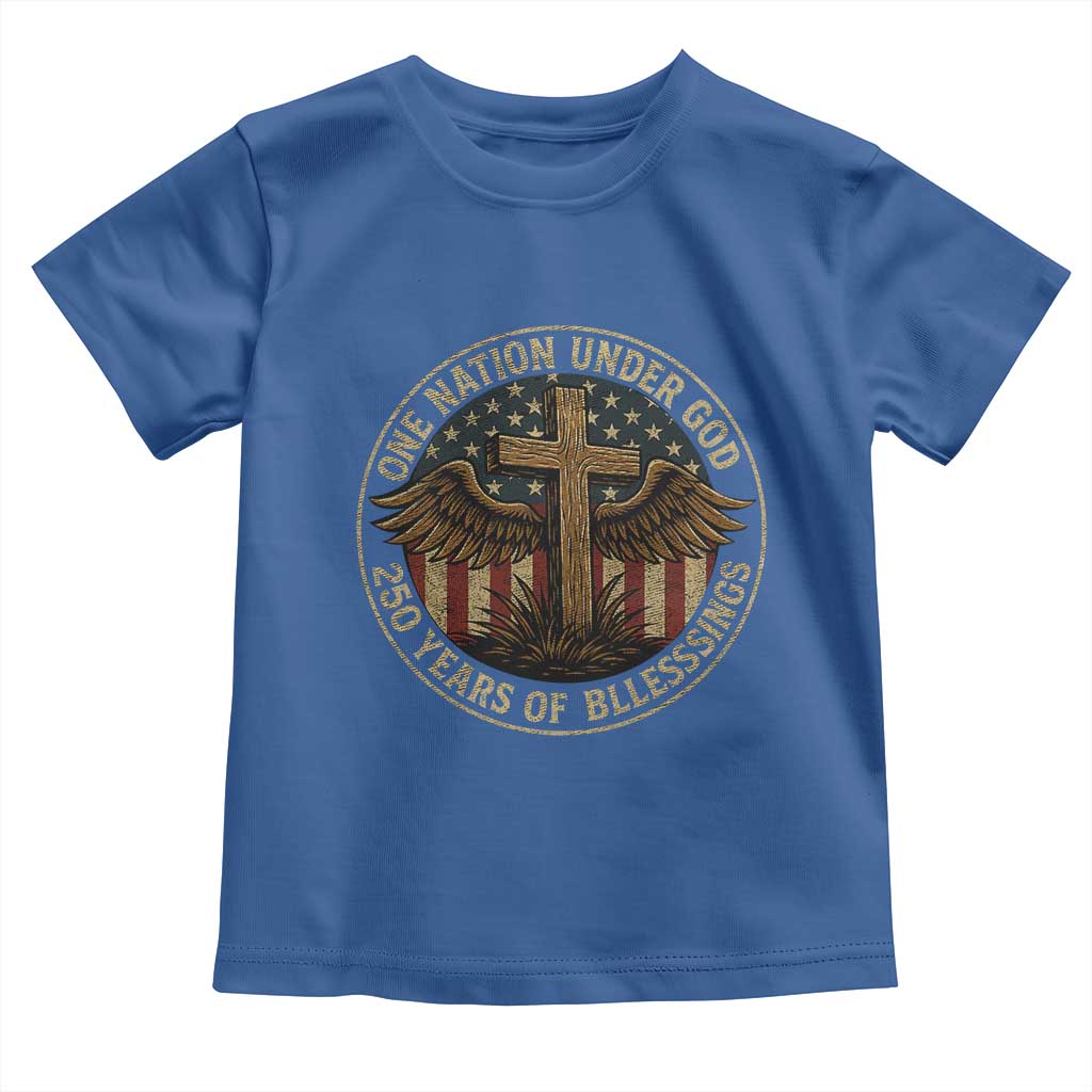 Blessings America 250 Years Toddler T Shirt One Nation Under God USA 250th Anniversary Patriotic Cross TS10 Royal Blue Print Your Wear