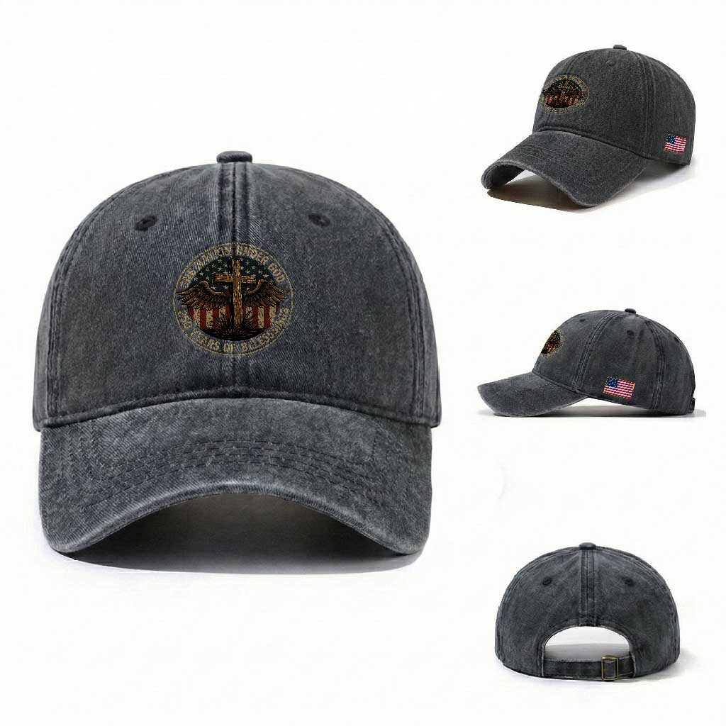 Blessings America 250 Years Washed Cotton Baseball Cap One Nation Under God USA 250th Anniversary Patriotic Cross TS10 Washed Cap Universal Fit Dark Gray Print Your Wear