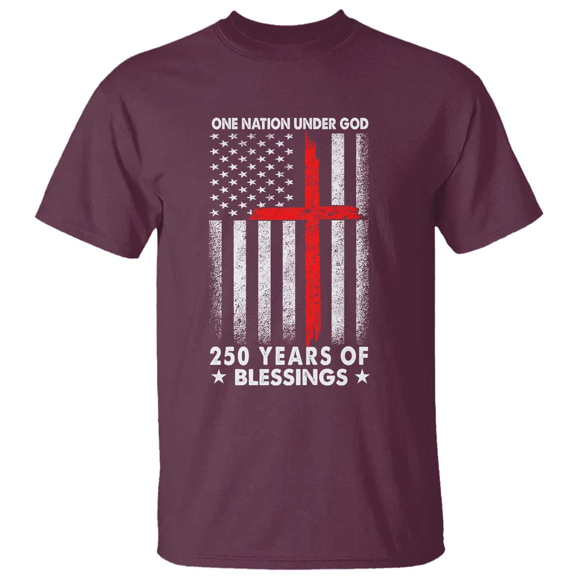 One Nation Under God T Shirt USA 250th Anniversary Patriotic Christian One Nation Under God TS10 Maroon Print Your Wear