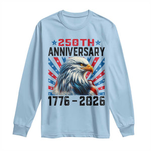 Eagle Flag America 250 Long Sleeve Shirt 1776-2026 250th Birthday TS10 Light Blue Print Your Wear