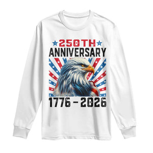 Eagle Flag America 250 Long Sleeve Shirt 1776-2026 250th Birthday TS10 White Print Your Wear