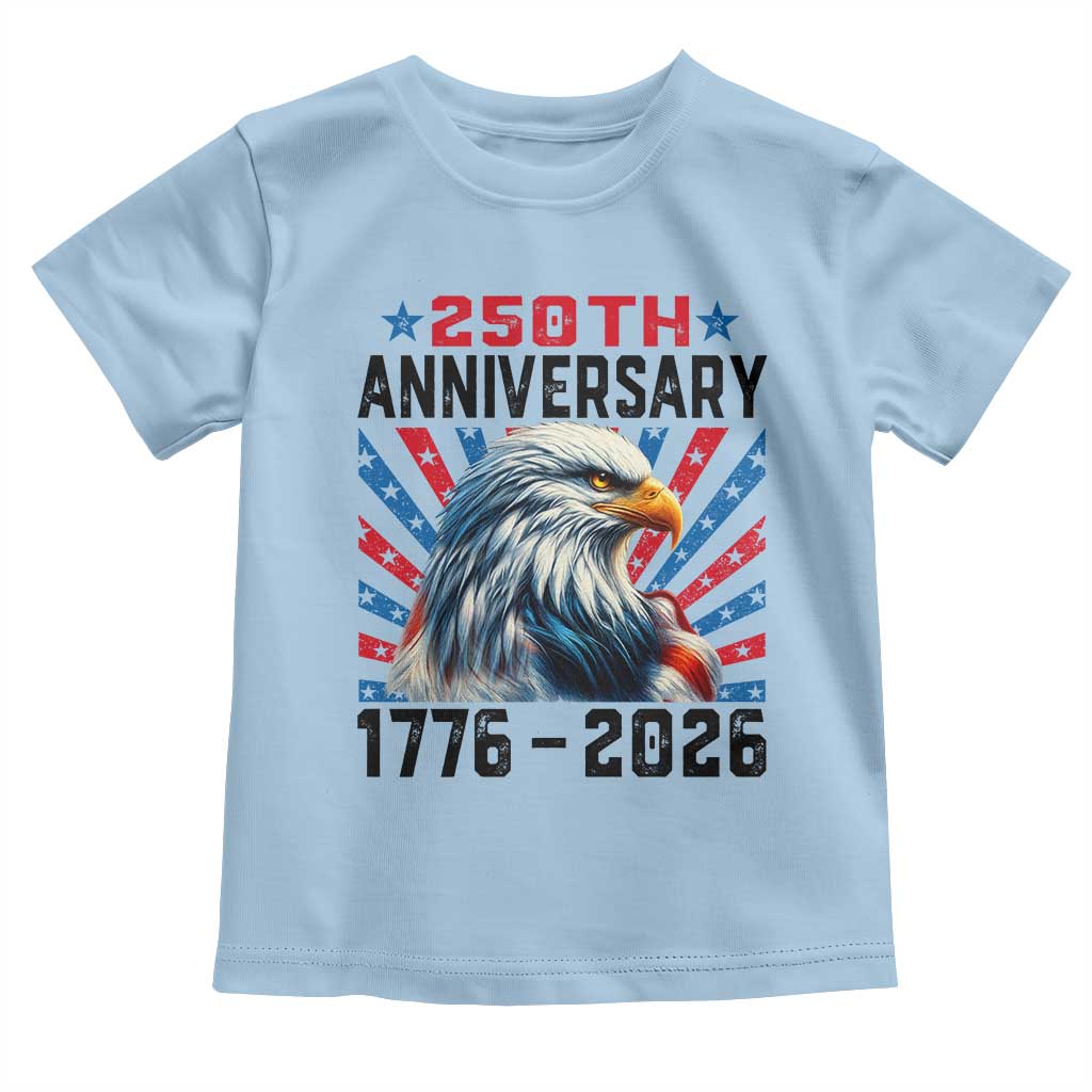 Eagle Flag America 250 Toddler T Shirt 1776-2026 250th Birthday TS10 Light Blue Print Your Wear