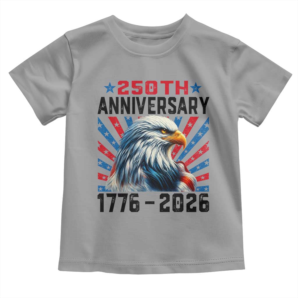 Eagle Flag America 250 Toddler T Shirt 1776-2026 250th Birthday TS10 Sport Gray Print Your Wear